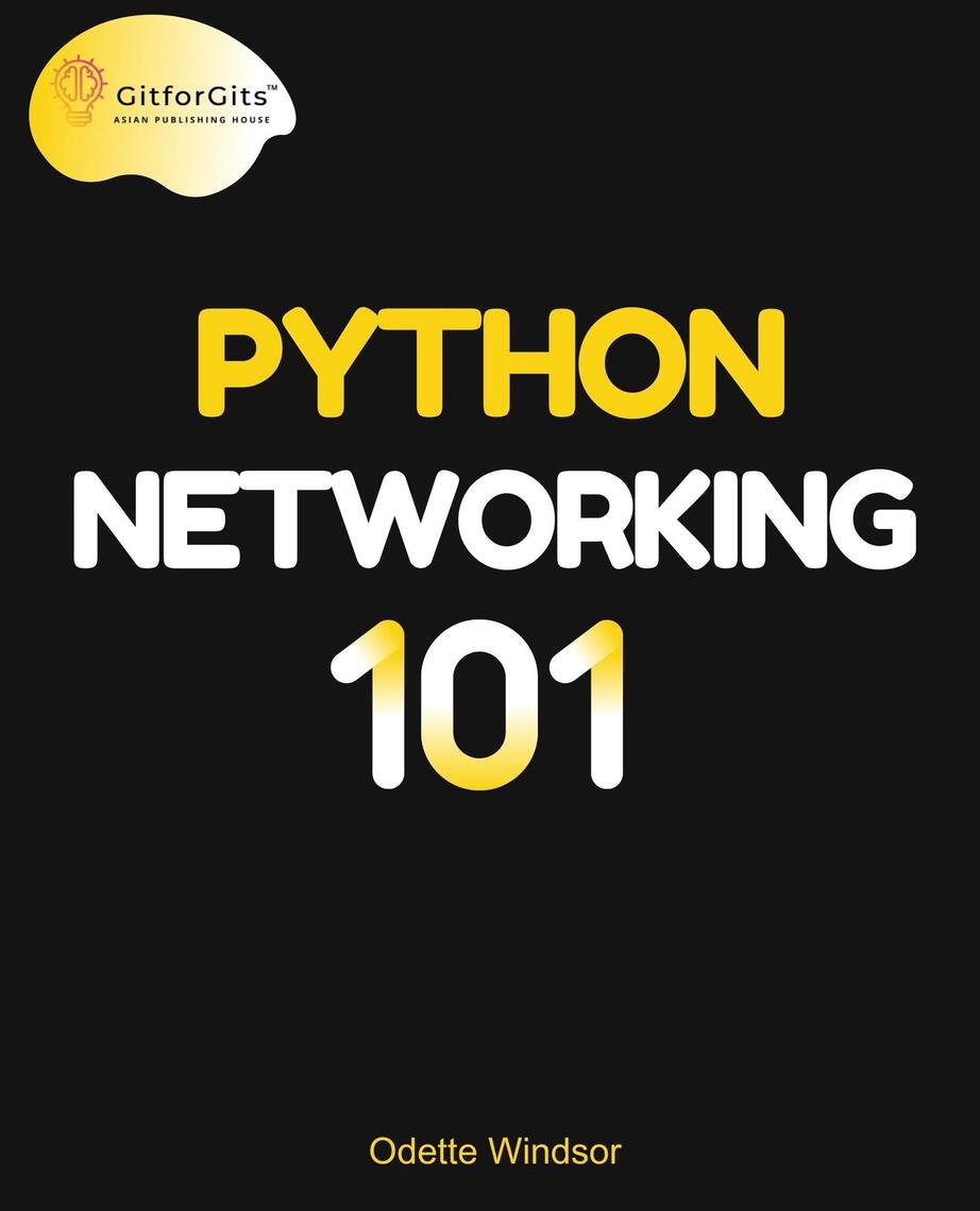 Python Networking 101 by Odette Windsor - Ebook | Everand