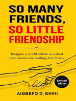 So Many Friends, So Little Friendship: Imagine a world where so-called best friends are nothing but flakes!