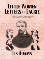 Little Women Letters to Laurie: The Alcott Family Correspondence with Alfred Whitman, 1858 - 1891