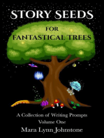 Story Seeds for Fantastical Trees - A Collection of Writing Prompts 1: Writing Prompts, #1