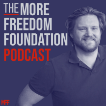 The More Freedom Foundation Podcast