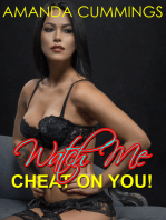 Watch Me Cheat On You!
