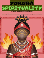 Yoruba Spirituality for Beginners: Journey through the Orishas, Embrace Your African Heritage, and Discover a Living Tradition in the Diaspora