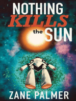 Nothing Kills the Sun: Astronomical Saga