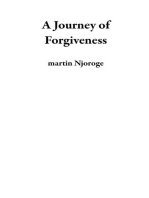 A Journey of Forgiveness