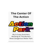The Center Of The Action - My 5 Crazy Summers Working At The World's Most Dangerous Water Park