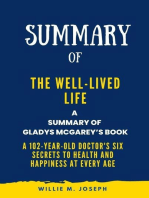 Summary of The Well-Lived Life By Gladys McGarey: A 102-Year-Old Doctor's Six Secrets to Health and Happiness at Every Age