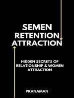 Semen Retention Attraction : Hidden Secrets of Attraction & Relationship
