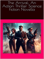 The Arrival: An Action Thriller Science Fiction Novella