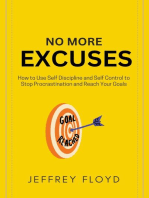 No More Excuses: How to Use Self Discipline and Self Control to Stop Procrastination and Reach Your Goals