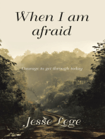 When I Am Afraid: Courage to Get Through Today