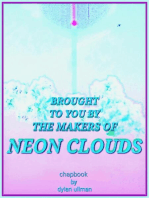 Brought to You by the Makers of Neon Clouds