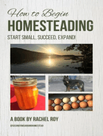 How to Begin Homesteading: Start Small, Succeed, Expand!