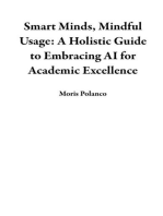 Smart Minds, Mindful Usage: A Holistic Guide to Embracing AI for Academic Excellence