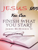JESUS SAYS You Can Finish What You Start