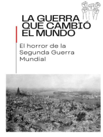 La Guerra que cambió el mundo El horror de la Segunda Guerra Mundial: war, #1