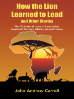 How the Lion Learned to Lead and Other Stories: The 30 Natural Laws of Leadership Explored Through African Animal Fables
