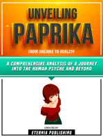 Unveiling Paprika - From Dreams To Reality: A Comprehensive Analysis Of A Journey Into The Human Psyche And Beyond