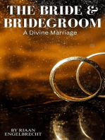 The Bride & Bridegroom: A Divine Marriage: In pursuit of God