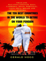 The Ten Best Countries in The World To Retire On Your Pension. Thailand, Malaysia, Vietnam, Cambodia, Bali, Spain, Portugal, Costa Rica, Belize and Panama: The Retirees Travel Guide Series, #5