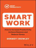 Smart Work: How to Increase Productivity, Achieve Balance and Reduce Stress