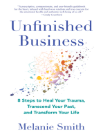 Unfinished Business: 8 Steps to Heal Your Trauma, Transcend Your Past, and Transform Your Life