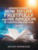 Understanding How to Live Fruitfully for His Kingdom in Today's Day and Age