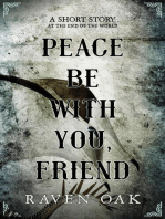 Peace Be with You, Friend: A Short Story at the End of the World