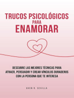 Trucos Psicológicos Para Enamorar: Descubre Las Mejores Técnicas Para Atraer, Persuadir Y Crear Vínculos Duraderos Con La Persona Que Te Interesa