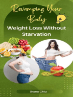 Revamping Your Body: Weight Loss Without Starvation
