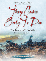 They Came Only to Die: The Battle of Nashville, December 15-16, 1864