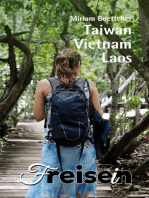 FREISEIN: Taiwan, Vietnam, Laos: Reisen bedeutet Freisein