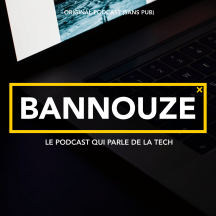 Bannouze : Le podcast du marketing digital !