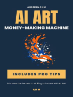AI Art Money-Making Machine: Discover the Secrets to Making a Fortune with AI Art!: Make Money Online with AI, #1