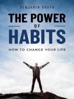 The Power Of Habits : How To Change Your Life