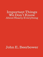 Important Things We Don't Know: About Nearly Everything