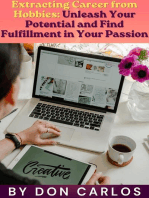 Extracting Career from Hobbies: Unleash Your Potential and Find Fulfilment in Your Passion