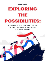 Exploring the Possibilities: A Guide to Artificial Intelligence in K-12 Education: AI in K-12 Education