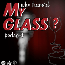 Who Framed My Glass? Podcast