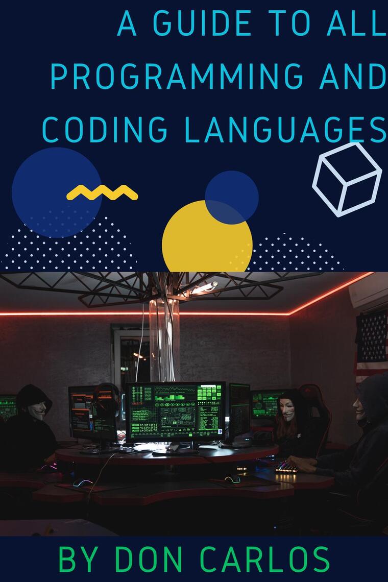 A Guide To All Programming and Coding Languages by Don Carlos - Ebook ...