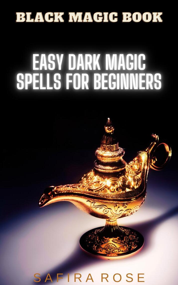 Black Magic Book: Easy Dark Magic Spells for Beginners by Safira