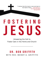 Fostering Jesus: Answering the Call to Foster Care in the Home and Church