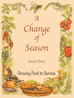 A Change of Season - Growing Food To Survive