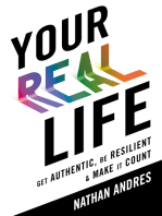Your REAL Life:  Get Authentic, Be Resilient & Make It Count