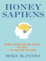 Honey Sapiens: Human Cognition and Sugars - the Ugly, the Bad and the Good