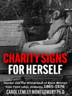 "Charity Signs for Herself": Gender and the Withdrawal of Black Women from Field Labor, Alabama 1865-1876