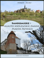 Podróże - Polska Sandomierz: miasto królewskie zwane Małym Rzymem
