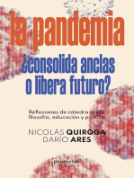 La Pandemia ¿consolida anclas o libera futuro?: Reflexiones de cátedra sobre filosofía, educación y política