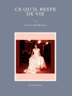 Ce qu'il reste de vie: A la vie, éternellement