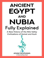 Ancient Egypt and Nubia — Fully Explained: A New History of the Nile Valley Civilizations of Kemet and Kush